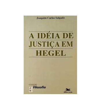 A IDEIA DE JUSTICA EM HEGEL