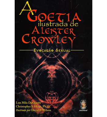 A GOETIA ILUSTRADA DE ALEISTER CROWLEY : EVOCACAO SEXUAL
