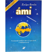 AMI : UM MUNDO MELHOR NAO SO E POSSIVEL E INDISPENSAVEL