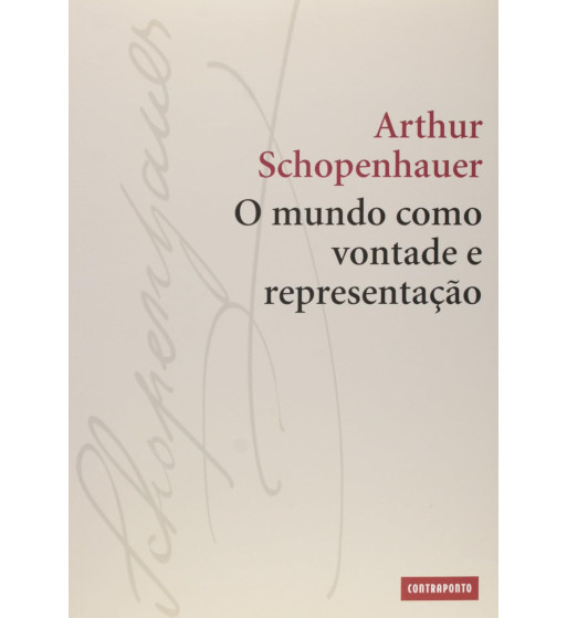 O MUNDO COMO VONTADE E REPRESENTACAO