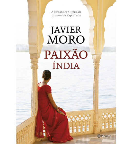 PAIXAO INDIA : A VERDADEIRA HISTORIA DA PRINCESA DE KAPURTHALA