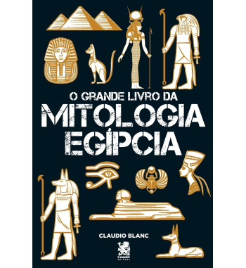 O GRANDE LIVRO DA MITOLOGIA EGIPCIA