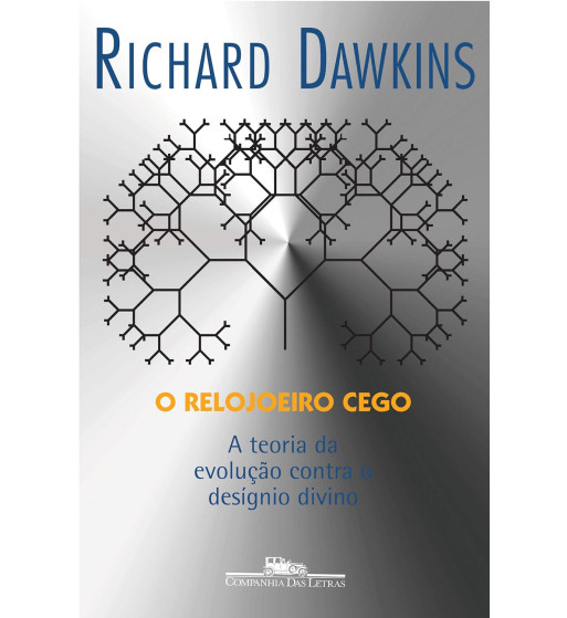 O RELOJOEIRO CEGO : A TEORIA DA EVOLUCAO CONTRA O DESIGNIO DIVINO