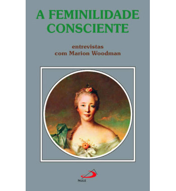 A FEMINILIDADE CONSCIENTE