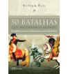 50 BATALHAS QUE MUDARAM O MUNDO : OS CONFLITOS QUE MAIS INFLUENCIARAM O CURSO DA HISTORIA