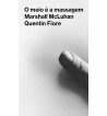 O MEIO E A MASSAGEM