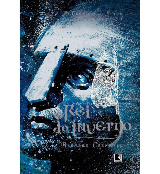 O REI DO INVERNO : AS CRONICAS DE ARTUR - VOLUME 1