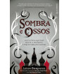 SOMBRA E OSSOS : TRILOGIA GRISHA - VOLUME 1