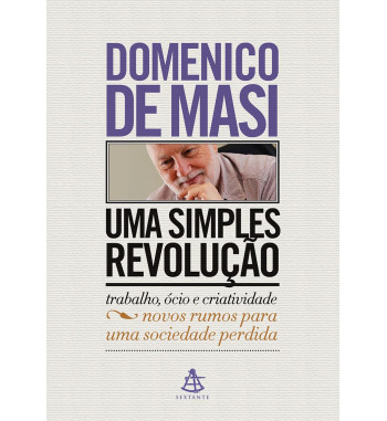 UMA SIMPLES REVOLUCAO : TRABALHO OCIO E CRIATIVIDADE