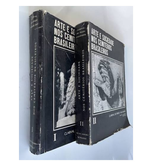 ARTE E SOCIEDADE NOS CEMITERIOS BRASILEIROS - 2 VOLUMES