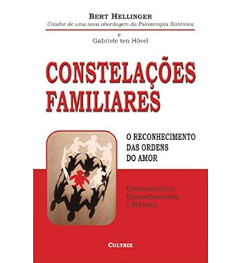 CONSTELACOES FAMILIARES : O RECONHECIMENTO DAS ORDENS DO AMOR