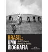 BRASIL : UMA BIOGRAFIA