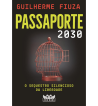 PASSAPORTE 2030 : O SEQUESTRO SILENCIOSO DA LIBERDADE