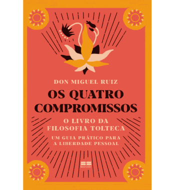 OS QUATRO COMPROMISSOS : O LIVRO DA FILOSOFIA TOLTECA