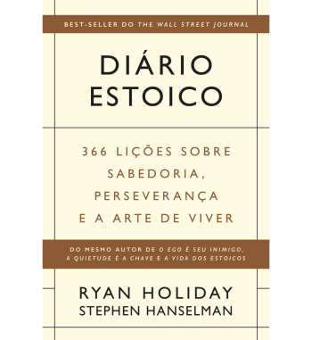 DIARIO ESTOICO : 366 LICOES SOBRE SABEDORIA PERSEVERANCA E A ARTE DE VIVER