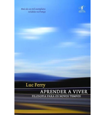 APRENDER A VIVER : FILOSOFIA PARA OS NOVOS TEMPOS