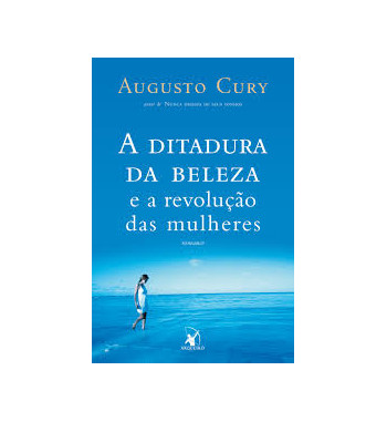 A DITADURA DA BELEZA E A REVOLUCAO DAS MULHERES