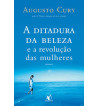 A DITADURA DA BELEZA E A REVOLUCAO DAS MULHERES