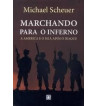 MARCHANDO PARA O INFERNO : A AMERICA E O ISLA APOS O IRAQUE
