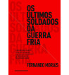 OS ULTIMOS SOLDADOS DA GUERRA FRIA