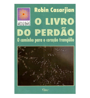 O LIVRO DO PERDAO : O CAMINHO PARA O CORACAO TRANQUILO