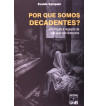 POR QUE SOMOS DECADENTES : AFIRMACAO E NEGACAO DA VIDA SEGUNDO NIETZSCHE