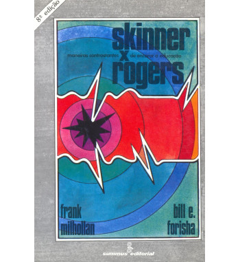 SKINNER X ROGERS : MANEIRAS CONTRASTANTES DE ENCARAR A EDUCACAO