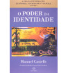 O PODER DA IDENTIDADE : A ERA DA INFORMACAO ECONOMIA SOCIEDADE E CULTURA - VOLUME 2