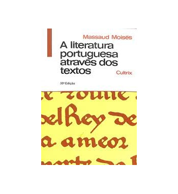 A LITERATURA PORTUGUESA ATRAVES DOS TEXTOS