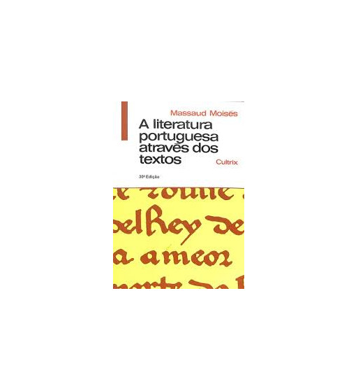 A LITERATURA PORTUGUESA ATRAVES DOS TEXTOS