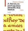 A LITERATURA PORTUGUESA ATRAVES DOS TEXTOS