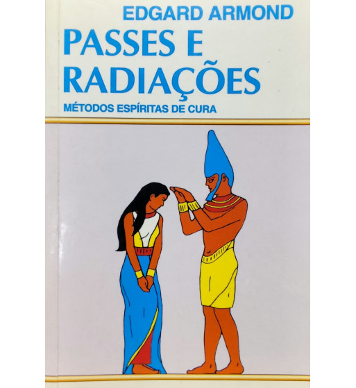 PASSES E RADIACOES : METODOS ESPIRITAS DE CURA